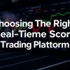 如何選擇適合的即時比數交易平台？
